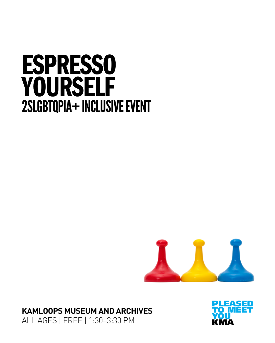 Join the Kamloops Pride Society at the Kamloops Museum and Archives for Espresso Yourself, an inclusive event where you can connect, unwind, and make new friends within the 2SLGBTQPIA+ community and beyond. This family-friendly gathering is open to all ages, making it the perfect place for youths, families, and allies to come together. This drop-in event features snacks and board games. For more information on the monthly theme, visit KamloopsPride.com.