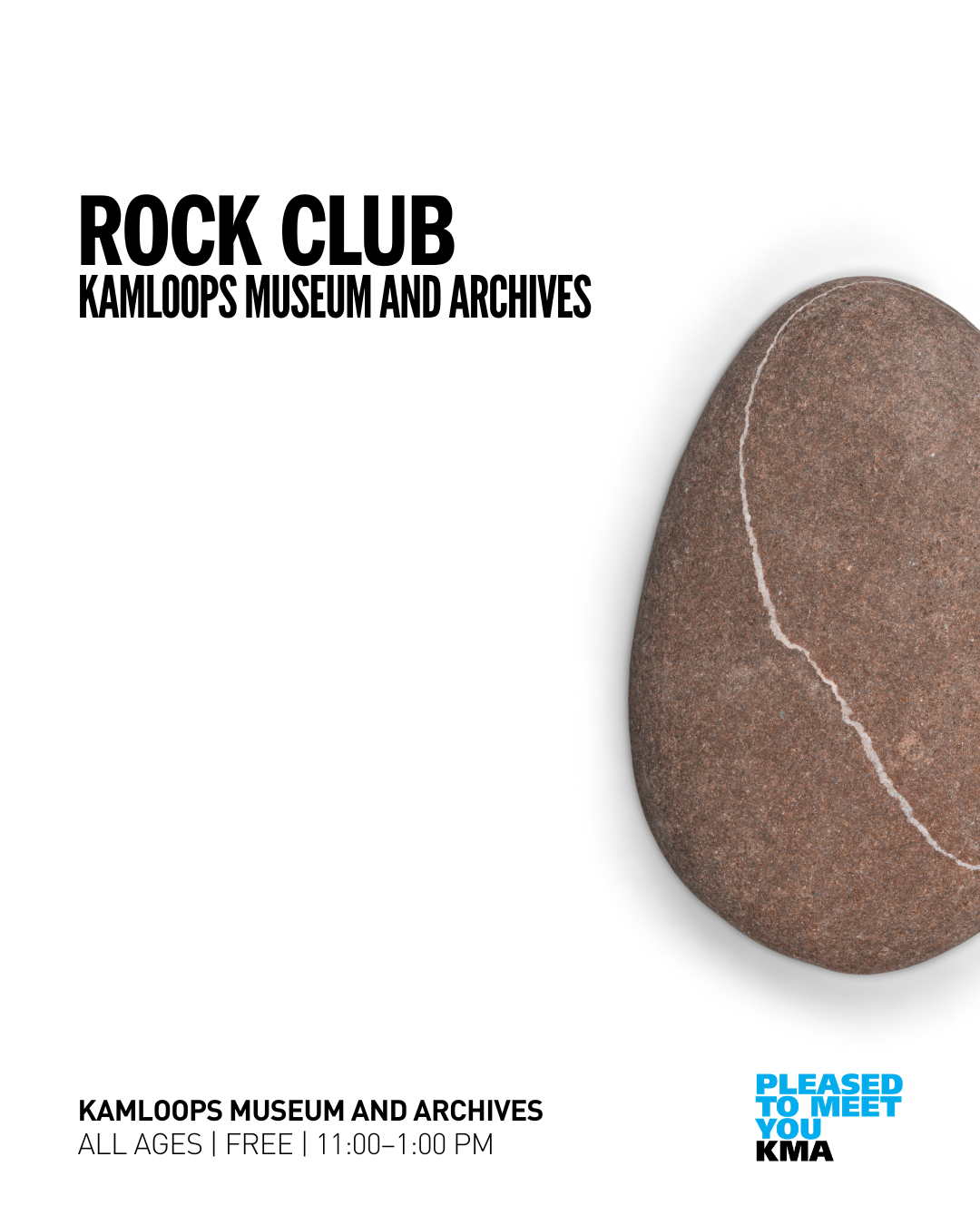 Join the Kamloops Museum and Archives on the second Saturday of the month to share in the joys of rock collecting within the fascinating world of rocks. Talk rocks with geologists who will lend their professional expertise, support the handling of specimens, share their knowledge, and engage with Kamloops Museum and Archives Rock Club members and their collections in the current exhibition, Rock Show, The KMA Rocks and Minerals Collection, gallery space.