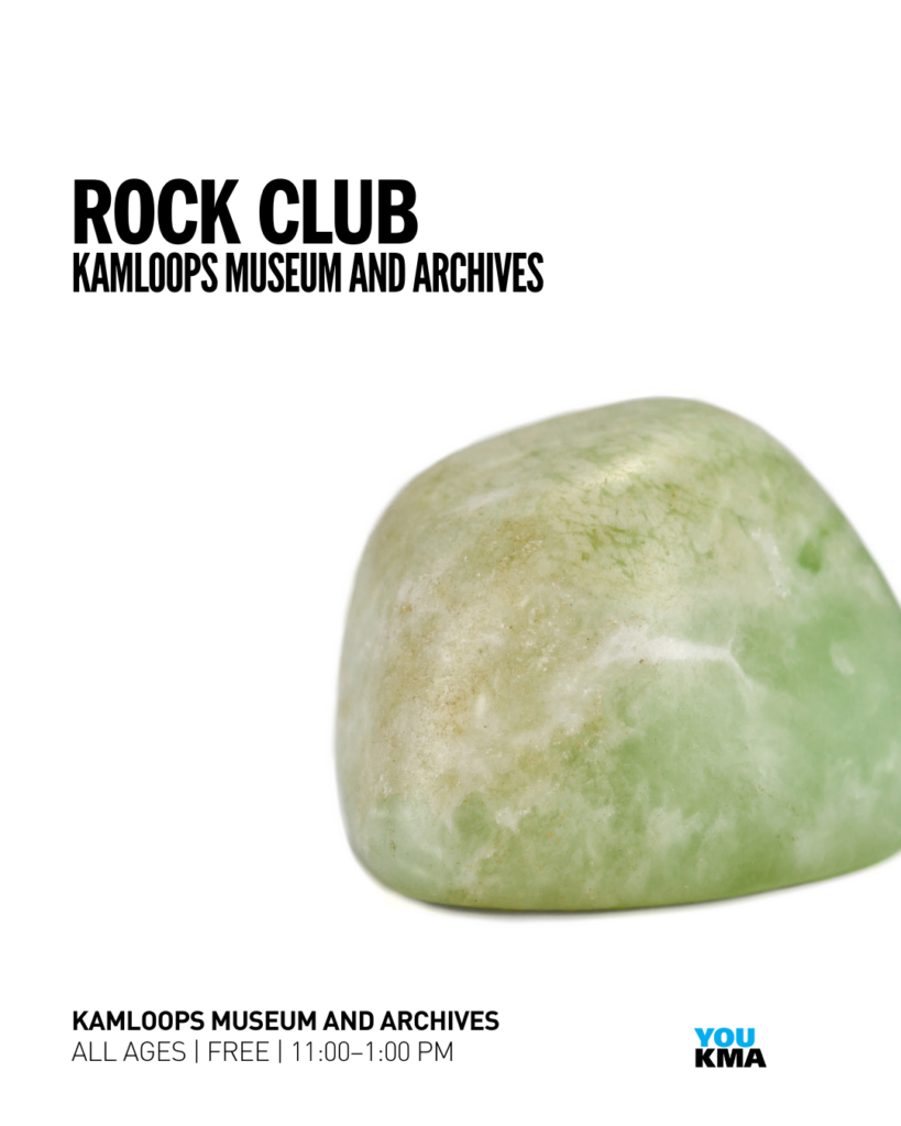 Join the Kamloops Museum and Archives on the second Saturday of the month to share in the joys of rock collecting within the fascinating world of rocks. Talk rocks with geologists who will lend their professional expertise, support the handling of specimens, share their knowledge, and engage with Kamloops Museum and Archives Rock Club members and their collections in the current exhibition, Rock Show, The KMA Rocks and Minerals Collection, gallery space.